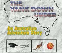 "The Yank Down Under," An Australian Adventure Story by Charlie Flannigan