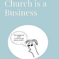 Because the Church is a Business